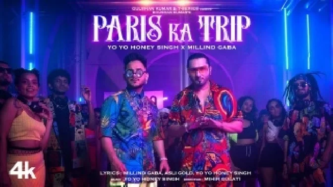 Paris Ka Trip - Millind Gaba, Yo Yo Honey Singh