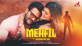 Mehfil - Khesari Lal Yadav Ft. Khwahish Gal Poster