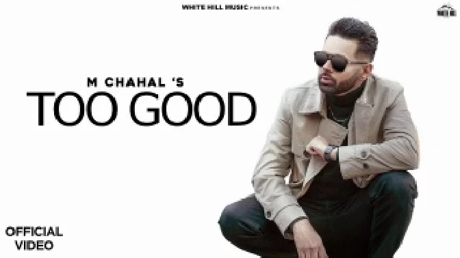 Too Good - M Chahal